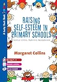 Raising self-esteem in primary schools : a whole school training programme