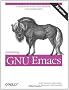 Learning GNU Emacs: A Guide to the World`s Most Extensible, Customizable Editor