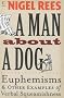 A Man About A Dog: Euphemisms and Other Examples of Verbal Squeamishness