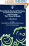 Promoting The Emotional Well-being Of Children And Adolescents And Preventing Their Mental Ill Health: A Handbook