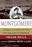 Montgomery: Lessons in Leadership from the Soldier's General (World Generals)