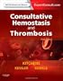 Consultative Hemostasis and Thrombosis: Expert Consult - Online and Print, 3e