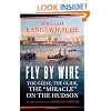 Fly by Wire: The Geese, the Glide, the Miracle on the Hudson