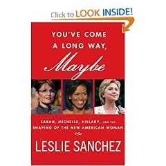 You've Come a Long Way, Maybe: Sarah, Michelle, Hillary, and the Shaping of the New American Woman