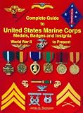 Complete Guide to United States Marine Corps Medals, badges and Insignia: World War II to Present