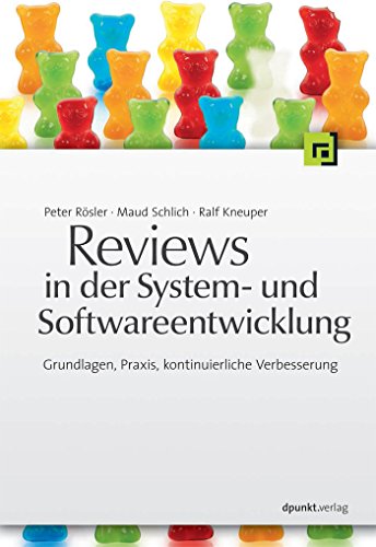 Reviews in der System- und Softwareentwicklung: Grundlagen, Praxis, kontinuierliche Verbesserung (German Edition)