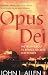 Opus Dei: The Truth About its Rituals, Secrets and Power