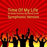Time Of My Life (as made famous by David Cook) (Symphonic Version)