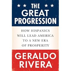 The Great Progression: How Hispanics Will Lead America to a New Era of Prosperity