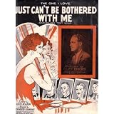 (The One I Love) Just Can't Be Bothered With Me
