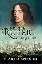 Prince Rupert: The Last Cavalier