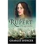 Prince Rupert: The Last Cavalier