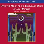 Over the Moon at the Big Lizard Diner | [Lisa Wingate]