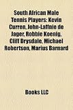 South African Male Tennis Players: Kevin Curren, John-Laffnie de Jager, Robbie Koenig, Cliff Drysdale, Michael Robertson, Marius Barnard