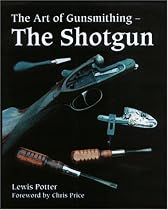 The Art of Gunsmithing: The Shotgun