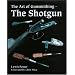 The Art of Gunsmithing: The Shotgun