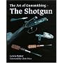 The Art of the Gunsmithing: The Shotgun