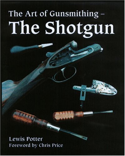 the art of gunsmithing the shotgun