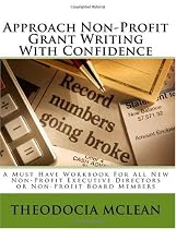 Approach Non-Profit Grant Writing With Confidence by Theodocia McLean