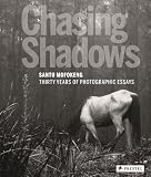 Chasing shadows : Santu Mofokeng, thirty years of photographic essays