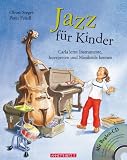 Jazz f�r Kinder. Carla lernt Instrumente, Interpreten und Musikstile kennen - Oliver Steger