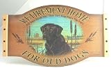 Retirement Home For Old Dogs Wooden Sign with Black Lab Dog