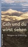 Produkt-Bild: Geh und du wirst sehen: Religion ist Erfahrung