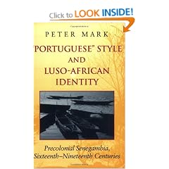 Portuguese Style and Luso-African Identity: Precolonial Senegambia, Sixteenth-Nineteenth Centuries