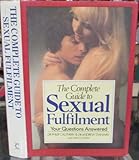 The complete guide to sexual fulfilment : your questions answered