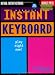 Berklee Instant Keyboard: Play Right Now!