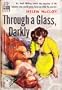 Through a glass, darkly