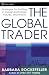 The Global Trader: Strategies for Profiting in Foreign Exchange, Futures and Stocks