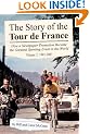 The Story of the Tour de France, Volume 2: 1965-2007: How a Newspaper Promotion Became the Greatest Sporting Event in the World