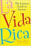 La vida rica : the Latina's guide to success