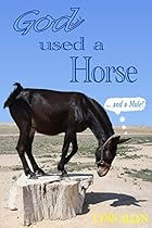 God Used A Horse and a Mule: Book 2 God Used A Horse and a Mule: Book 2