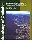 A Conspiracy of Optimism: Management of the National Forests since World War Two (Our Sustainable Future)