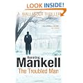 The Troubled Man: A Kurt Wallander Mystery