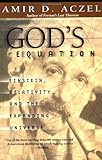 God's Equation: Einstein, Relativity, and the Expanding Universe