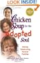 Chicken Soup for the Adopted Soul: Stories Celebrating Forever Families (Chicken Soup for the Soul)