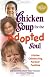 Chicken Soup for the Adopted Soul: Stories Celebrating Forever Families (Chicken Soup for the Soul)