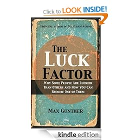 The Luck Factor: Why Some People Are Luckier Than Others and How You Can Become One of Them
