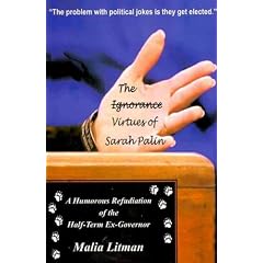 (The Ignorance/Virtues of Sarah Palin: A Humorous Refudiation of the Half-Term-Ex-Governor) By Litman, Maria (Author) Paperback on 20-Oct-2010