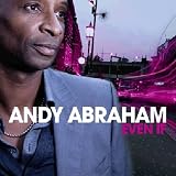 Andy Abraham - Even If