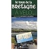 Le tour de Bretagne � v�lo : Volume 2, Par la c�te de Roscoff � Quimperl�