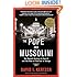 The Pope and Mussolini: The Secret History of Pius XI and the Rise of Fascism in Europe