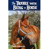 The Trouble with Being a Horse