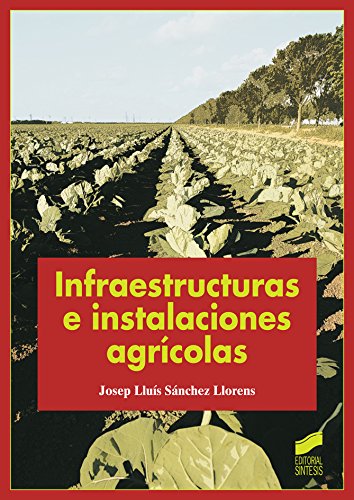 Infraestructuras e instalaciones agrícolas (Spanish Edition)
