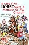 If Only That Horse Were A Member Of My Church