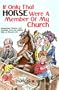 If Only That Horse Were A Member Of My Church