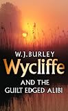 Wycliffe and the Guilt-Edged Alibi (Wycliffe Series)